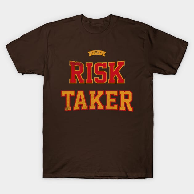 The Risk Taker T-Shirt by cowyark rubbark